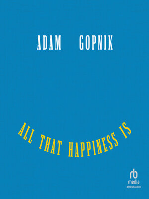 cover image of All That Happiness Is